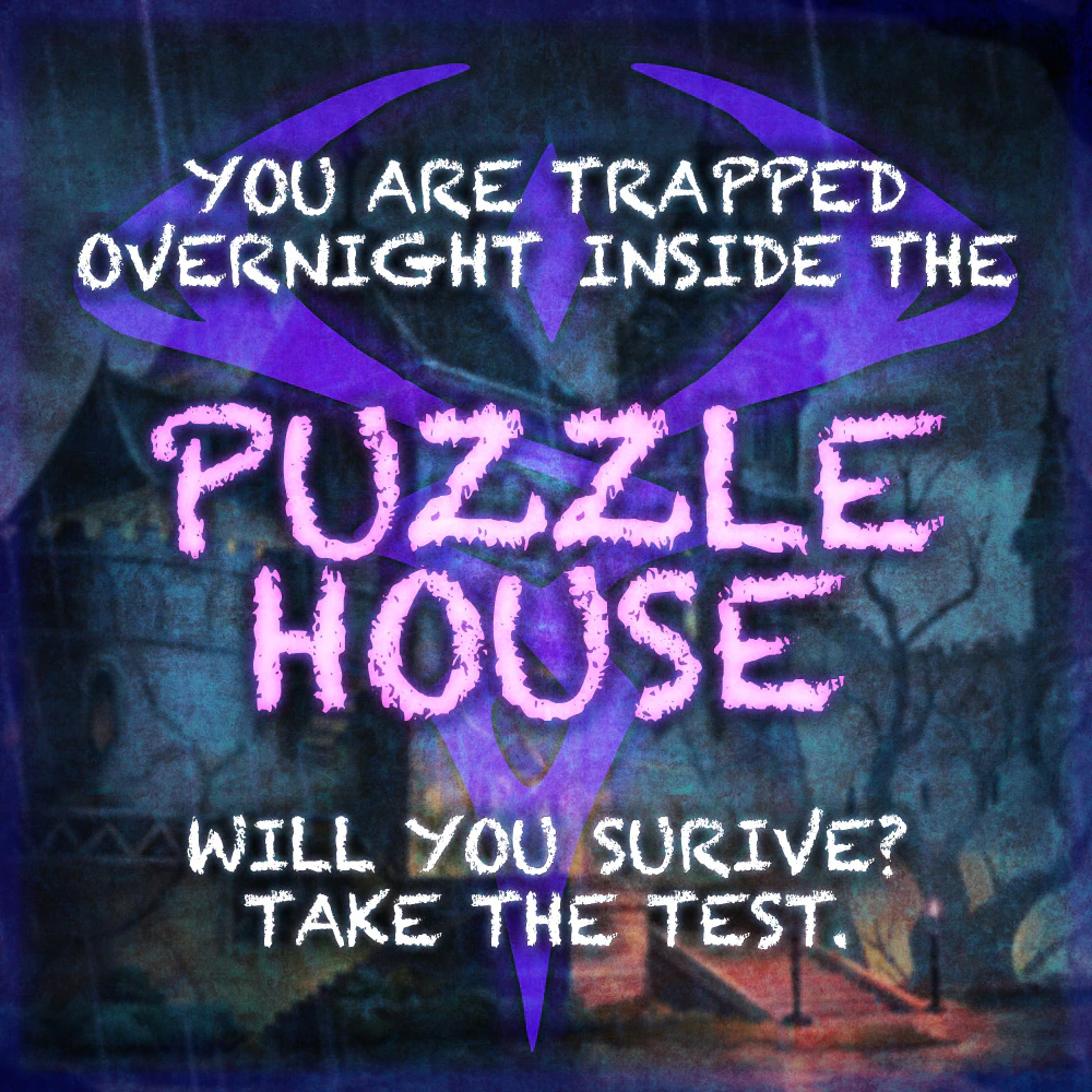 You are trapped overnight inside the PUZZLE HOUSE. Will you survive? Take the test.